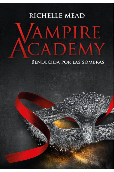 Vampire academy: bendecida por la sombra