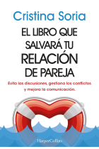 El libro que salvará tu relación de pareja. Evita las discusiones, gestiona los conflictos y mejora la comunicación.