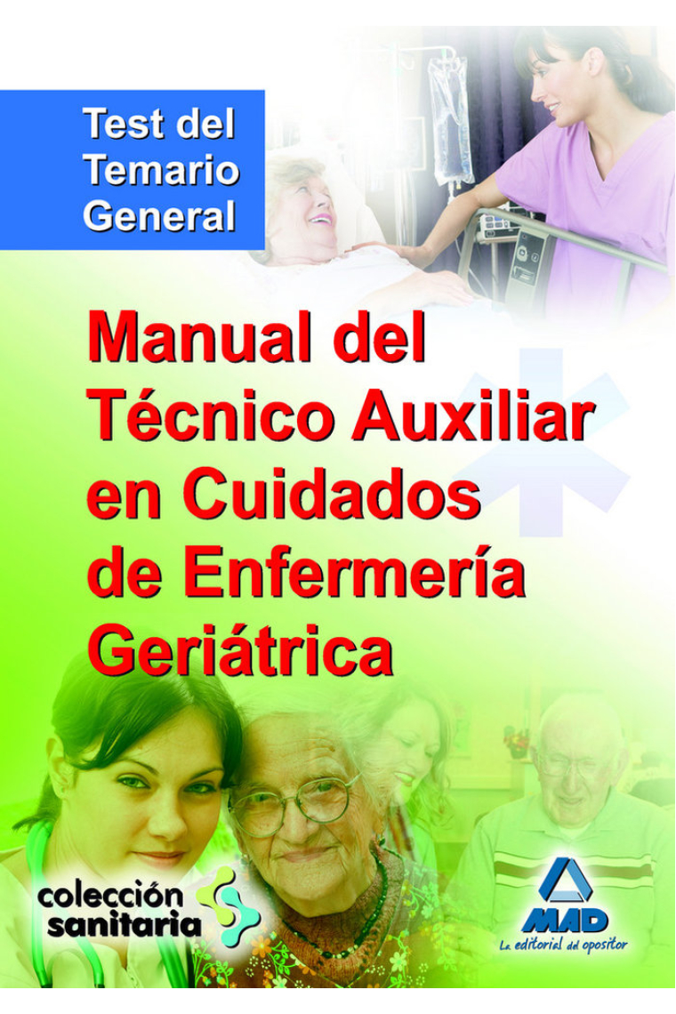 Manual del técnico auxiliar en cuidados de enfermería geriátrico. Test de temario general