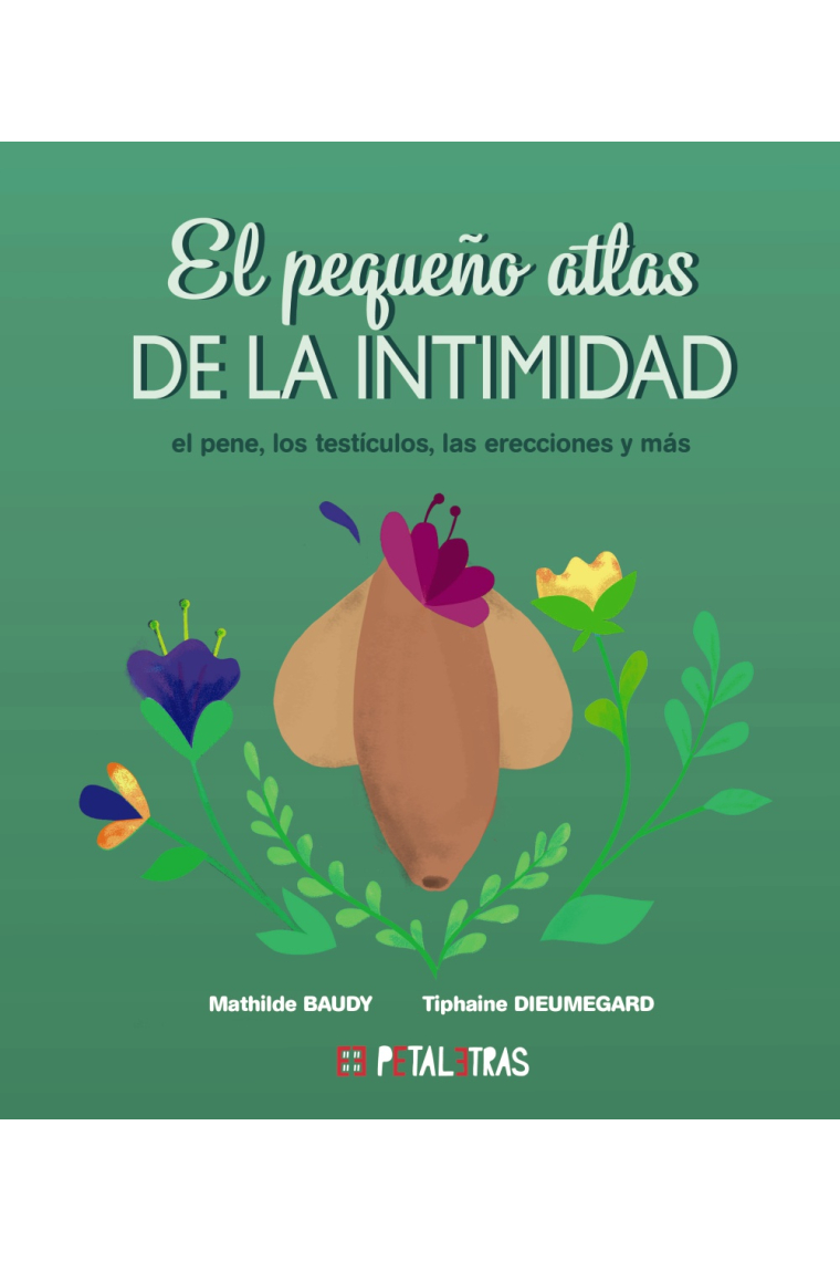 El pequeño atlas de la intimidad: el pene, los testículos, las erecciones y más