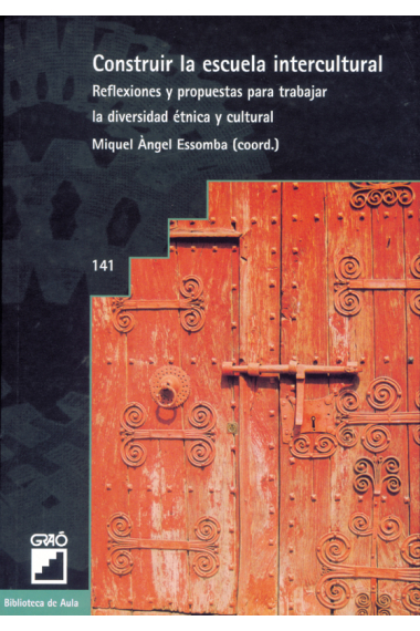 Construir la escuela intercultural. Reflexiones y propuestas para trabajar la diversidad étnica y cultural