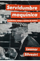 Servidumbre maquínica. Punitivismo, trabajo y espacios de encierro