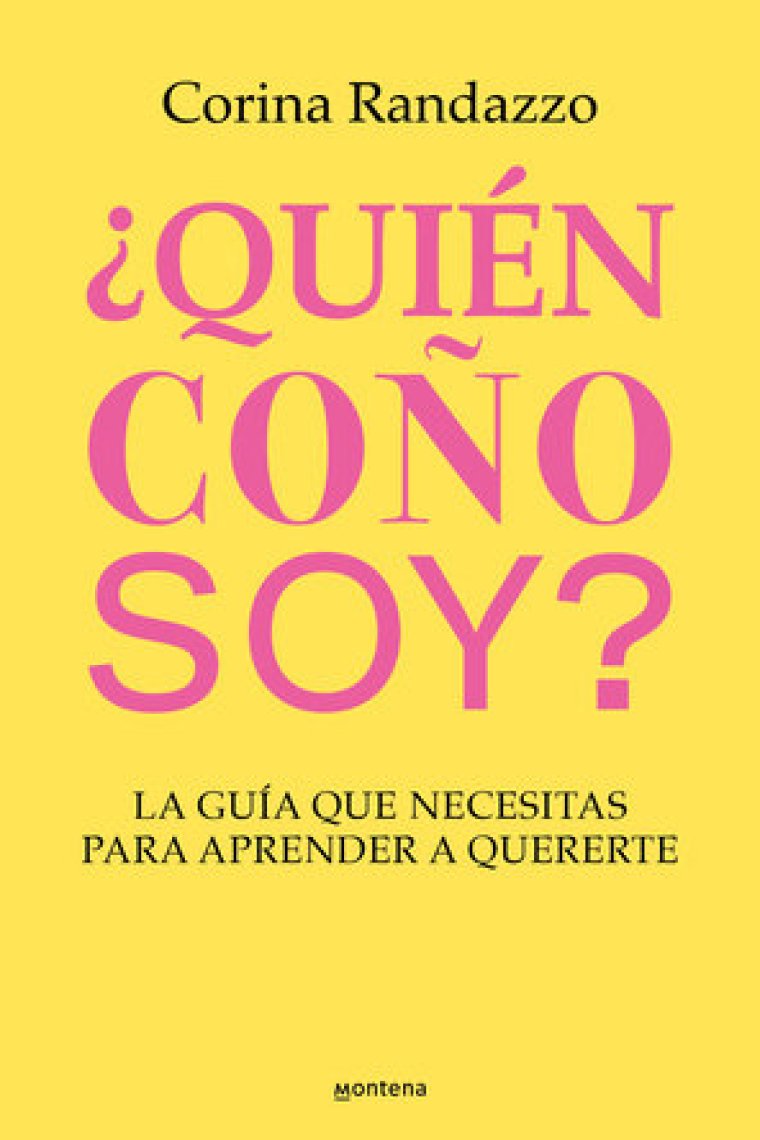 ¿Quién coño soy? La guía que necesitas para aprender a quererte