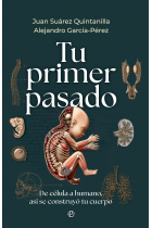 Tu primer pasado. De célula a humano, así se construyó tu cuerpo