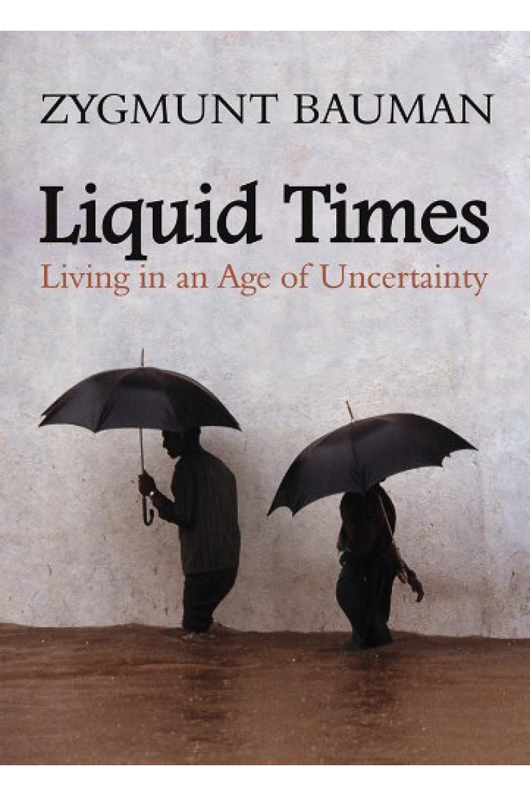 Liquid Times: Living in an Age of Uncertainty