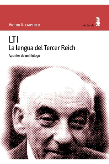 LTI. La lengua del Tercer Reich. Apuntes de un filólogo