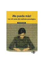 ¡ No puedo más !. Las mil caras del maltrato psicológico