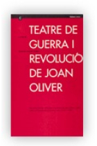 Teatre de guerra i revolució de Joan Oliver;set peces teatrals,atribuides a la ploma de Joan Oliver i publicades a L'Esquella de la Torrotxa,entre 1936 i 1939