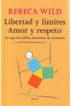 Libertad y límites. Amor y respeto. Lo que los niños necesitan de nosotros