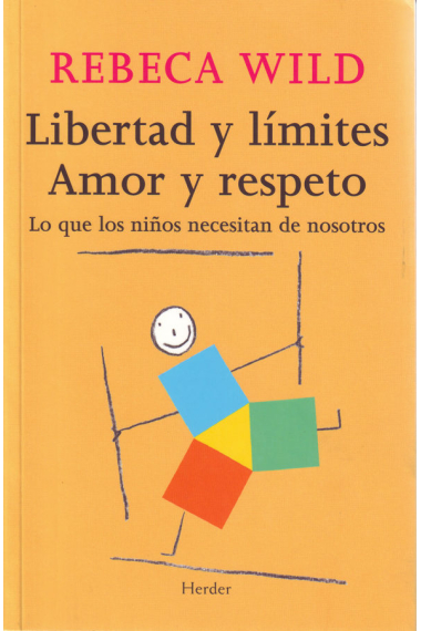 Libertad y límites. Amor y respeto. Lo que los niños necesitan de nosotros