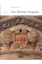 Arte Mudéjar Aragonés. Vol.1