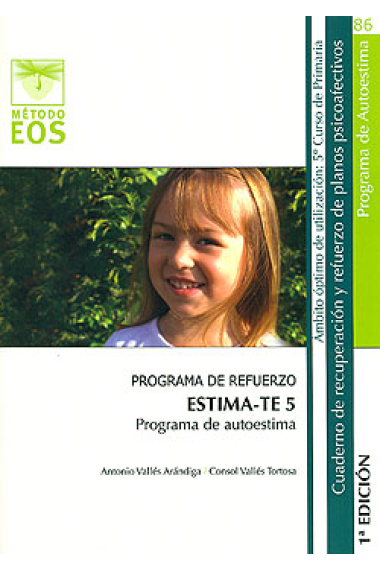 ESTIMA-TE 5. Programa de autoestima. Programa de refuerzo. Cuaderno de recuperación y refuerzo de planos psicoafectivos. 5º de Primaria