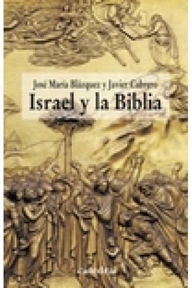 Israel y la Biblia. Recientes aportaciones de la arqueología y de la historiografía a la historicidad de la Biblia