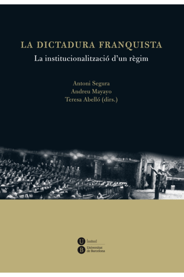 La dictadura franquista: la institucionalització d'un règim