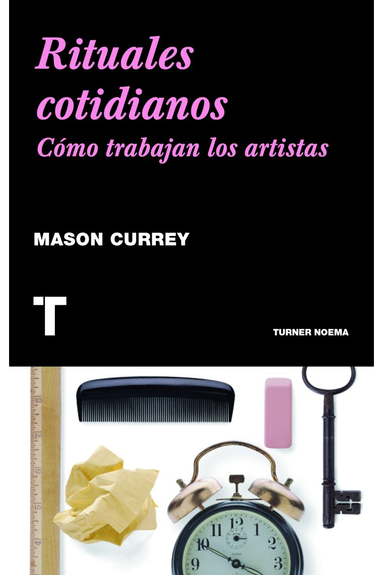 Rituales cotidianos. Cómo trabajan los artistas