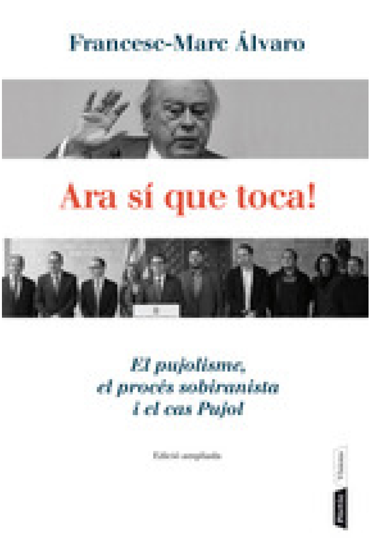 Ara sí que toca! El pujolisme, el procés sobiranista i el cas Pujol