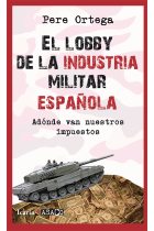 El lobby de la industria militar española. Adónde van nuestros impuestos