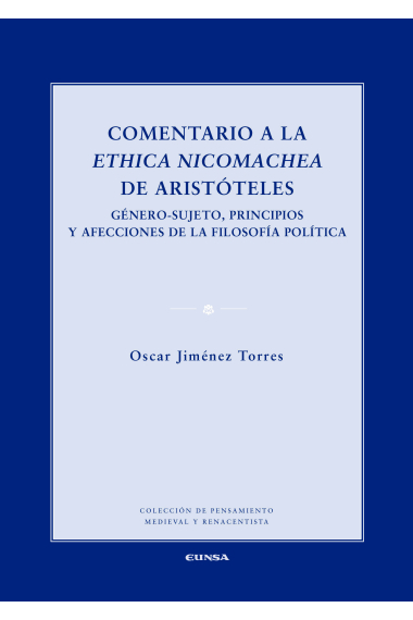 Comentario a la Ethica Nicomachea de Aristóteles:  género-sujeto, principios y afecciones de la filosofía política