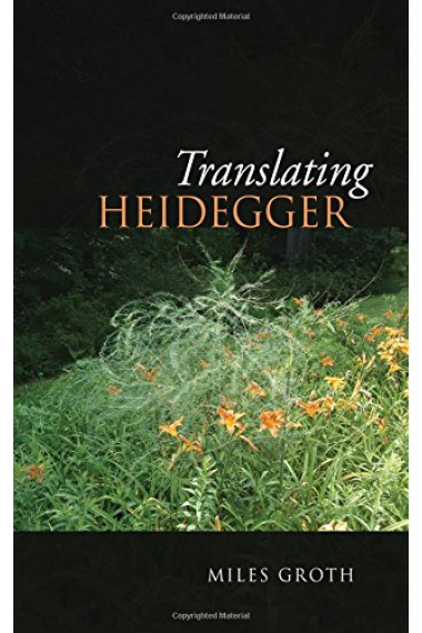 Translating Heidegger (New Studies in Phenomenology and Hermeneutics)