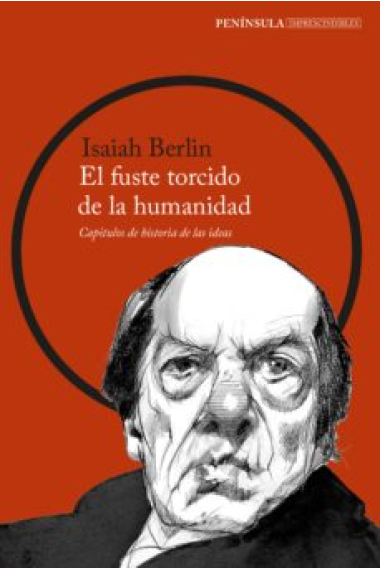 El fuste torcido de la humanidad (Capítulos de historia de las ideas)