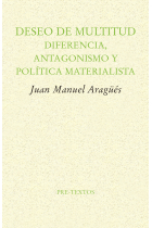 Deseo de multitud: diferencia, antagonismo y política materialista