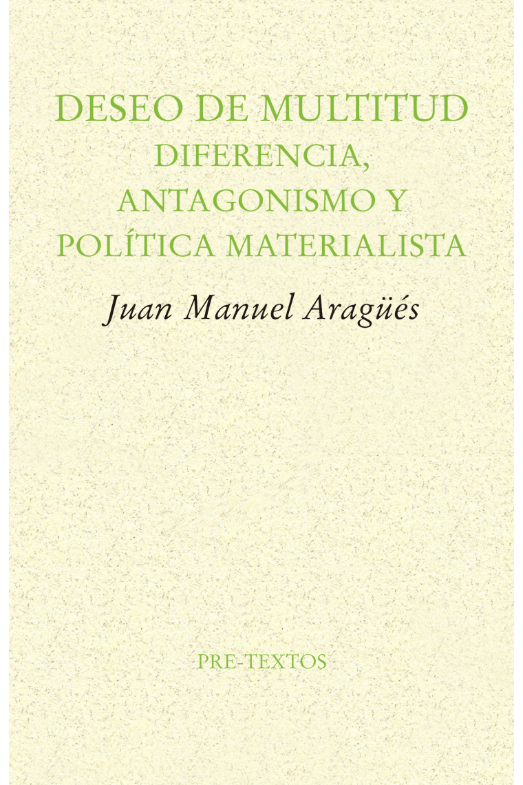 Deseo de multitud: diferencia, antagonismo y política materialista