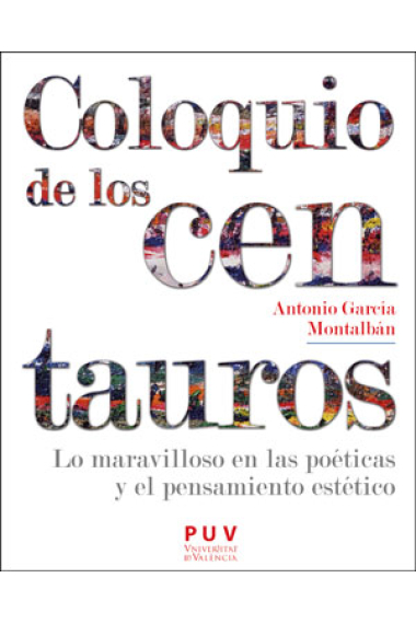 Coloquio de los centauros: lo maravilloso en las poéticas y el pensamiento estético