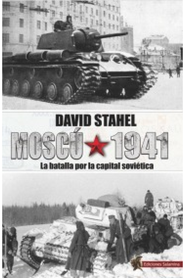 Moscú 1941. La batalla por la capital soviética