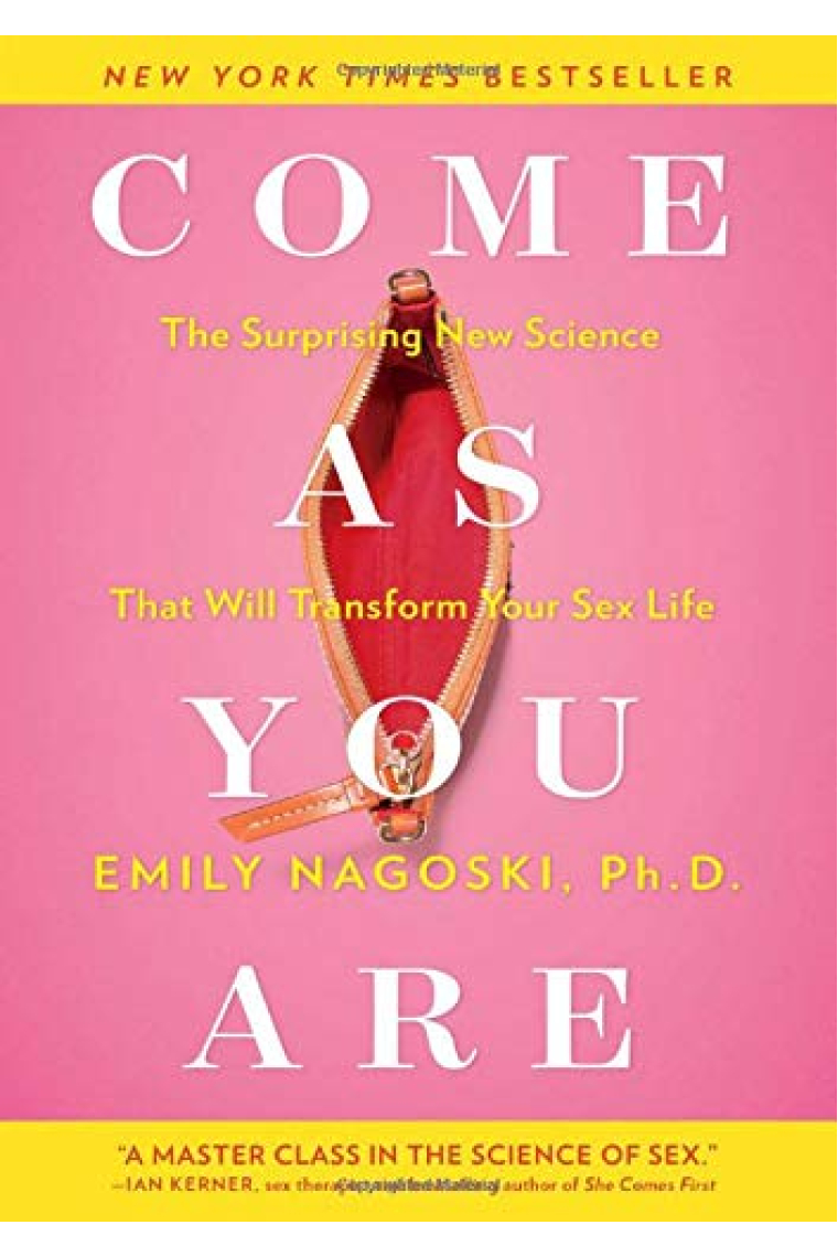 Come as You Are : The Surprising New Science that Will Transform Your Sex Life