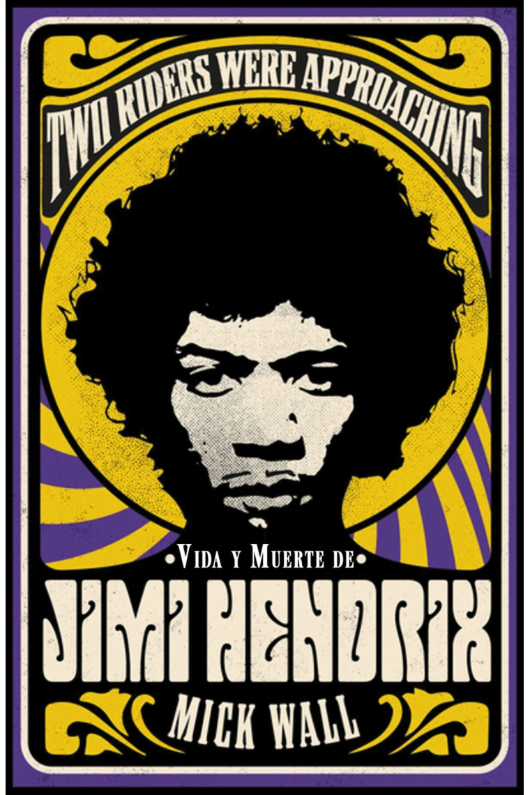 Vida y muerte de Jimi Hendrix. Two Riders Were Approaching