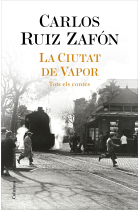 La Ciutat de Vapor (Tots els contes)