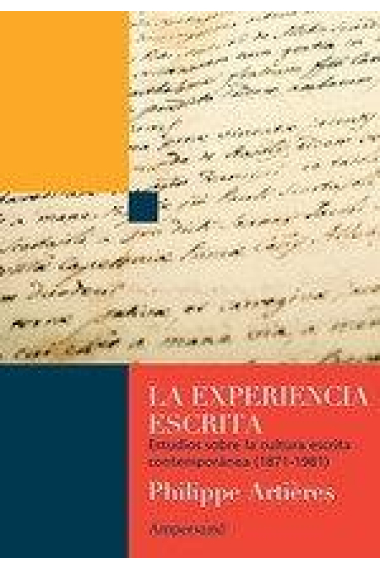 La experiencia escrita: estudios sobre la cultura escrita contemporánea (1871-1981)