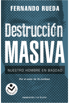 Destrucción masiva. Nuestro hombre en Bagdad