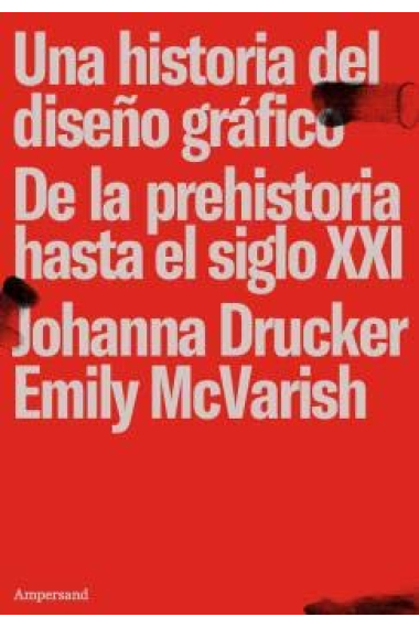 Una historia del diseño gráfico. De la prehistoria hasta el siglo XXI