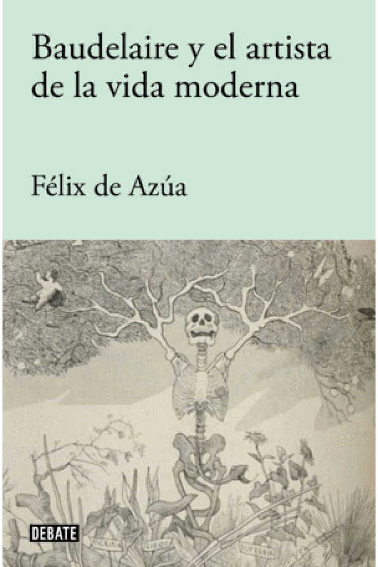 Baudelaire y el artista de la vida moderna (Edición ampliada y revisada)