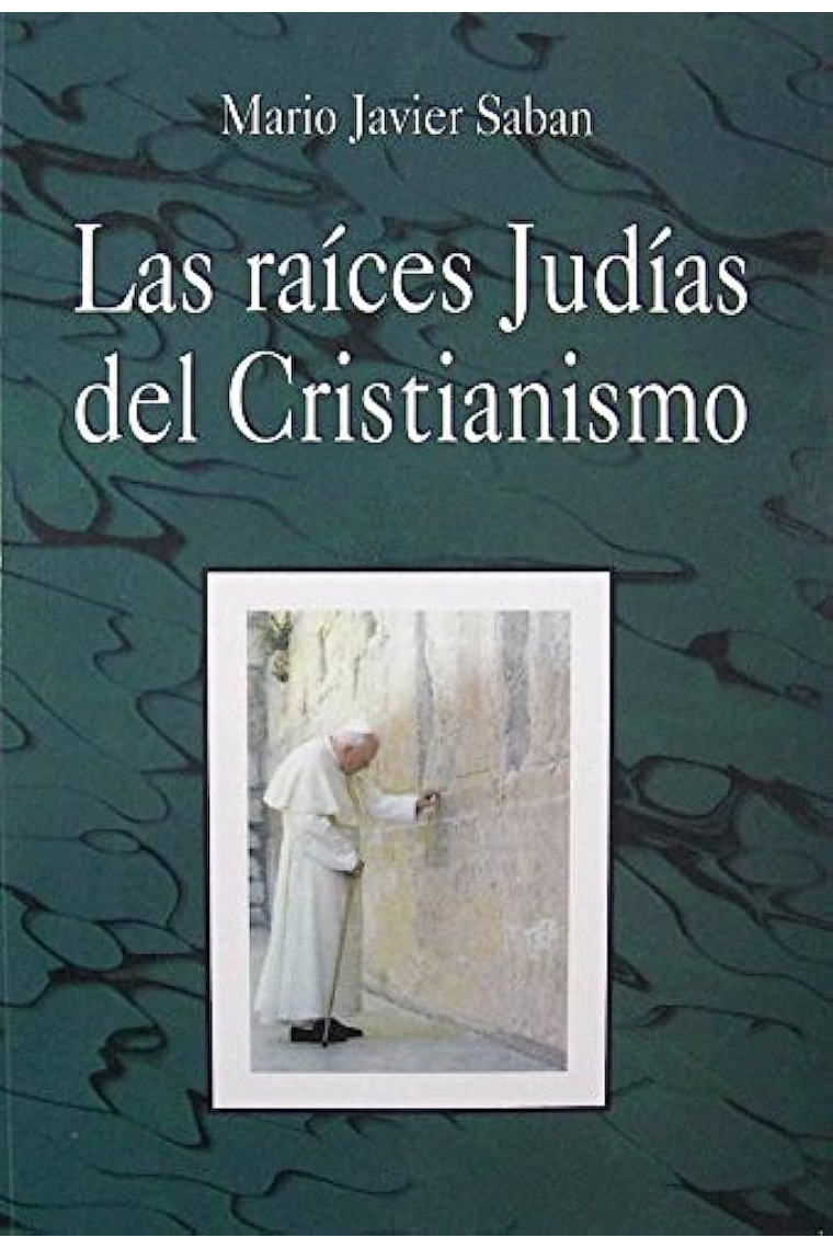 Las raíces judías del Cristianismo