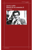 Cárcel y exilio. Historia de un comunista II