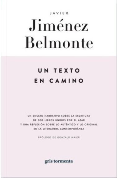 Un texto en camino: un ensayo narrativo sobre la escritura de dos libros unidos por el azar y una reflexión sobre lo auténtico y progonal en la literatura contemporánea