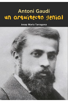 Antoni Gaudí. Un arquitecto genial