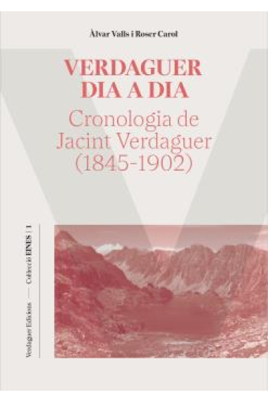 Verdaguer dia a dia: cronologia de Jacint Verdaguer (1845-1902)