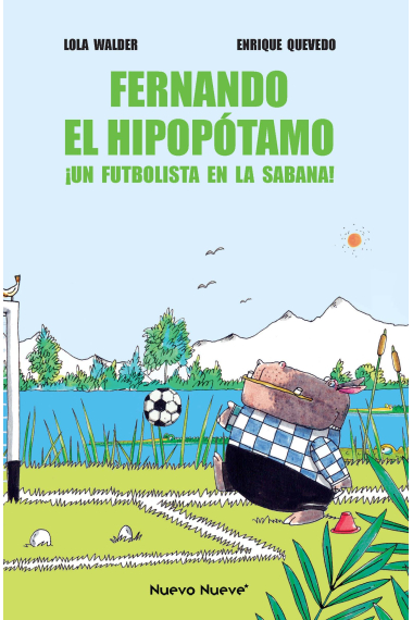 Fernando el Hipopótamo. ¡Un futbolista en la sabana!