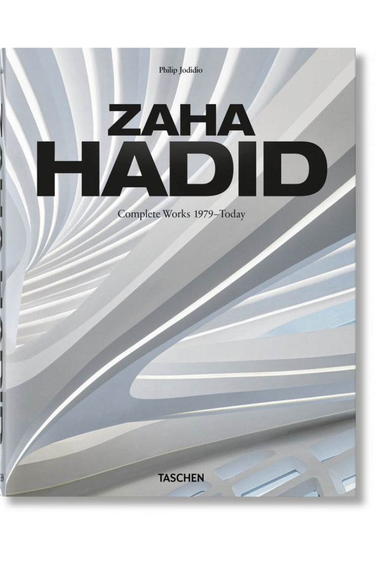 Zaha Hadid Architects. Complete Works 1979?Today. 2019 Edition