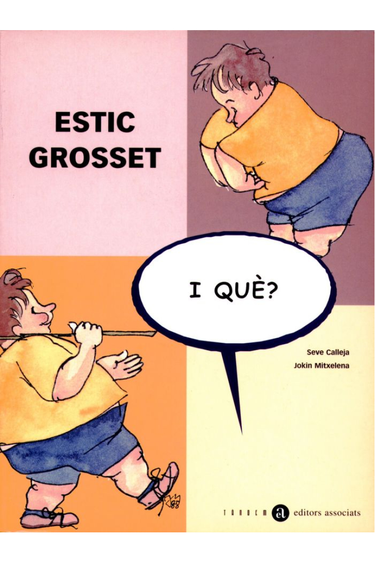 Estic grosset, i què?