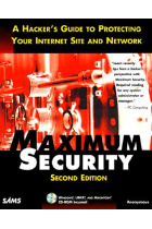 Maximum security.: a hacker's guide to protecting your Internet site a