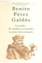 Casandra ; El caballero encantado ; La razón de la sinrazón