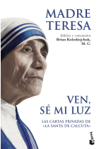 «Ven, sé mi luz»: las cartas privadas de la Santa de Calcuta