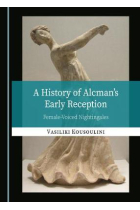 A History of Alcman's Early Reception : Female-Voiced Nightingales