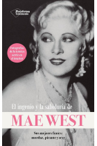 El ingenio y la sabiduría de Mae West. Sus mejores frases: mordaz, picante y sexy