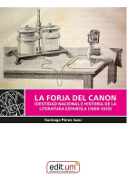 La forja del canon: identidad nacional e historia de la literatura española (1800-1939)