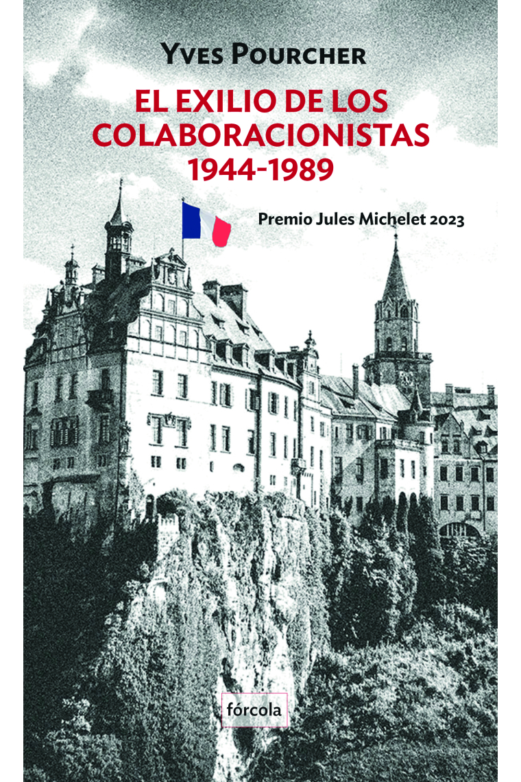 El exilio de los colaboracionistas. 1944-1989 (Premio Jules Michelet 2023)